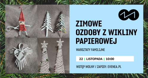 WARSZTATY FAMILIJNE | Zimowe ozdoby z wikliny papierowej | dzieci od lat 6