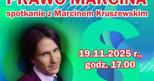 Spotkanie z Marcinem Kruszewskim - "Prawo Marcina. Znaj swoje prawa w szkole"