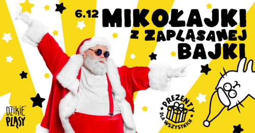 Mikołajki z Zapląsanej Bajki - imprezka z prawdziwym Mikołajem - Osowa