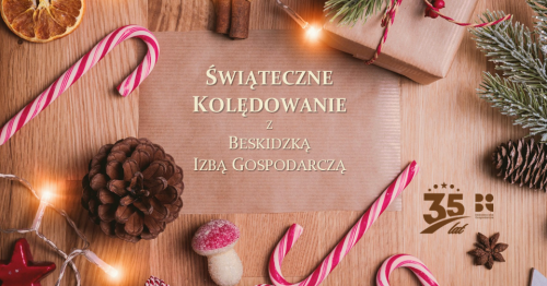 Świąteczne Kolędowanie z Beskidzką Izbą Gospodarczą