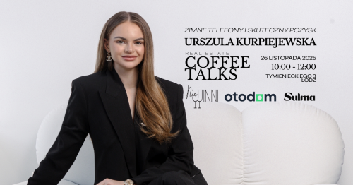 Real Estate Coffee Talks #Łódź | Urszula Kurpiejewska | Zimne telefony i skuteczny pozysk