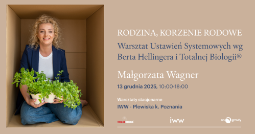 RODZINA - KORZENIE RODOWE - Warsztaty Ustawień Systemowych Berta Hellingera i Totalnej Biologii®