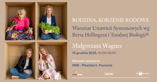 RODZINA - KORZENIE RODOWE - Warsztaty Ustawień Systemowych Berta Hellingera i Totalnej Biologii®