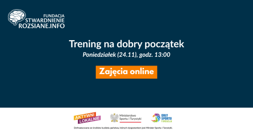 Trening na dobry początek - zajęcia online dla osób ze stwardnieniem rozsianym (24.11.2025, godz. 13:00)