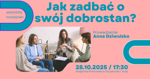 Warsztaty rozwojowe: Jak zadbać o swój dobrostan?