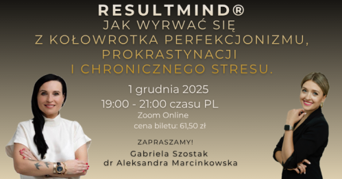 Resultmind®: Jak wyrwać się z kołowrotka perfekcjonizmu, prokrastynacji i chronicznego stresu.