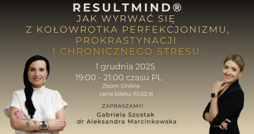 Resultmind®: Jak wyrwać się z kołowrotka perfekcjonizmu, prokrastynacji i chronicznego stresu.