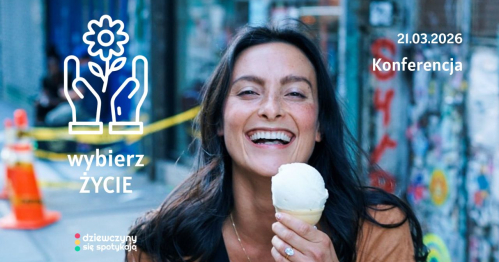 Wiosenna konferencja  - Wybierz Życie! - 21.03.0206