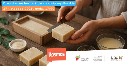Czwartowe herbatki- Warsztaty mydlarskie
