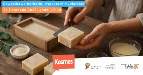 Czwartkowe herbatki- Warsztaty mydlarskie