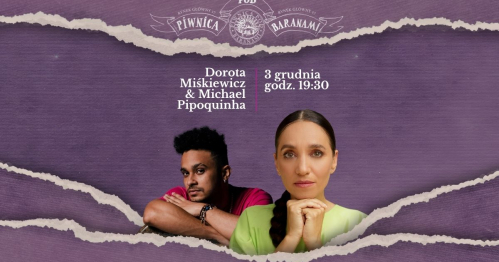 DOROTA MIŚKIEWICZ & MICHAEL PIPOQUINHA - KONCERT w PIWNICY pod BARANAMI