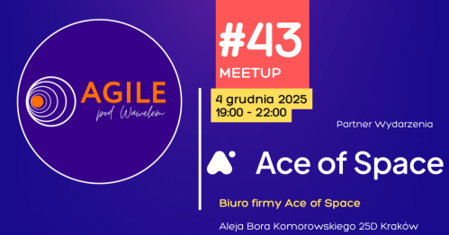 Meetup AGILEpodWawelem w Krakowie #43