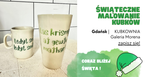 ŚWIĄTECZNE WARSZTATY - MALOWANIE KUBKÓW - KUBKOWNIA - 10 grudnia godz. 18:00 oraz 11 grudnia godz. 17:30