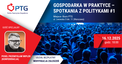 GOSPODARKA W PRAKTYCE - SPOTKANIA Z POLITYKAMI #1