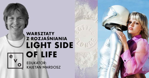 Szkolenie EVO - rozjaśnianie "Light Side of Life" z Kajetanem Mardoszem 18.01