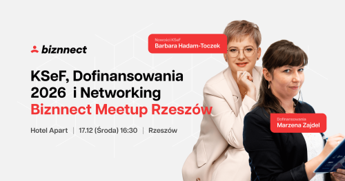 KSeF, Dofinansowania 2026 i Networking - Biznnect Meetup Rzeszów