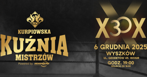 30. Jubileuszowa Gala Sportów Walki - Kurpiowska Kuźnia Mistrzów - Boks, K1, Kick boxing - 6.12.2025