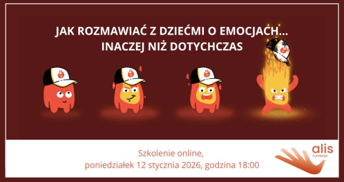 JAK ROZMAWIAĆ Z DZIEĆMI O EMOCJACH… INACZEJ NIŻ DOTYCHCZAS