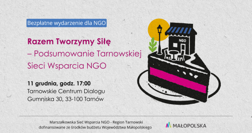 Razem Tworzymy Siłę  - Podsumowanie Tarnowskiej Sieci Wsparcia NGO