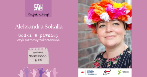 Godki w piwnicy, czyli rozmowy zakorzenione: Aleksandra Sokalla