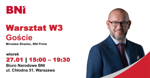 BNI Warszawa: Warsztat W3 - Goście, Mirosław Strzelec (wtorek) 27.01.2026