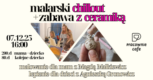 Malarski chillout + zabawa z ceramiką