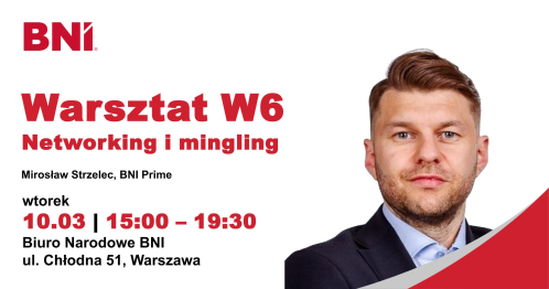 BNI Warszawa: Warsztat W6 - Skuteczny networking i mingling, Piotr Ochnio, (wtorek) 10.03