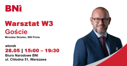 BNI Warszawa: Warsztat W3 - Goście, Mirosław Strzelec (czwartek) 28.05.2026