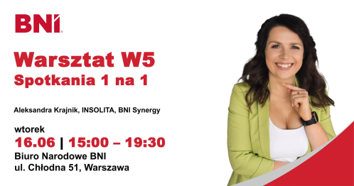BNI Warszawa: Warsztat W5 - Spotkania 1 na 1, Aleksandra Krajnik (wtorek) 16.06.2026