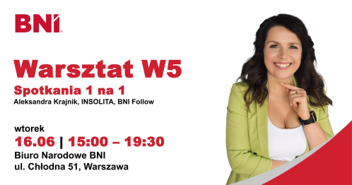 BNI Warszawa: Warsztat W5 - Spotkania 1 na 1, Aleksandra Krajnik (wtorek) 16.06.2026