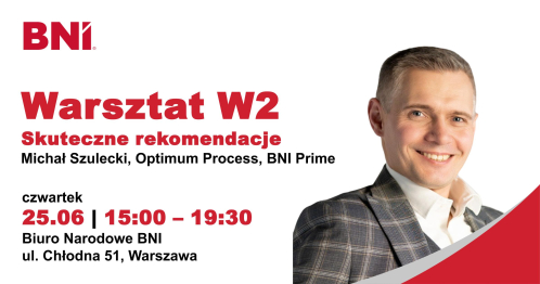 BNI Warszawa: Warsztat W2 - Skuteczne rekomendacje, Michał Szulecki (czwartek) 25.06.