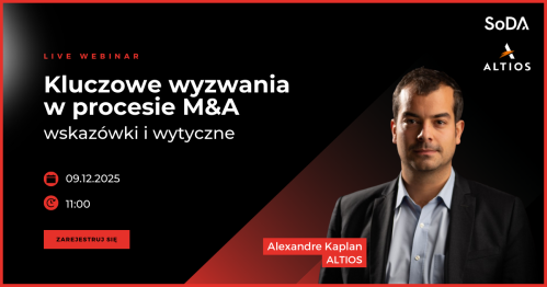 Webinar: Kluczowe wyzwania w procesie fuzji i przejęć - wskazówki i wytyczne