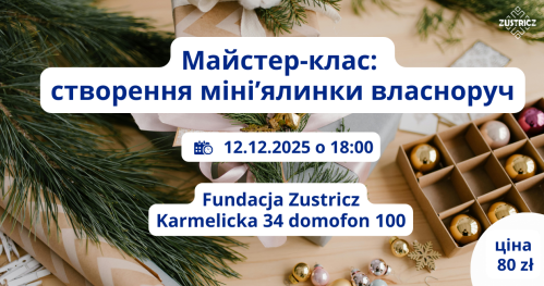 Майстер-клас: створення міні'ялинки власноруч | Warsztaty: własnoręczne tworzenie i dekorowanie mini-choinki