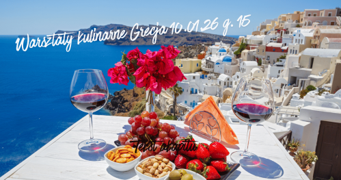 Warsztaty kulinarne Grecja 10.01.26