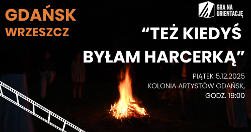 Projekcja filmu "Też kiedyś byłam harcerką"