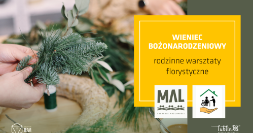 Wieniec Bożonarodzeniowy - rodzinne warsztaty florystyczne