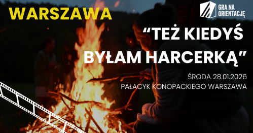 Projekcja filmu "Też kiedyś byłam harcerką" Warszawa