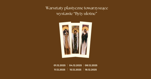 Warsztaty plastyczne towarzyszące wystawie Elżbiety Stelmaszuk pt. "Byty ulotne" dla uczniów klas 7-8 szkół podstawowych
