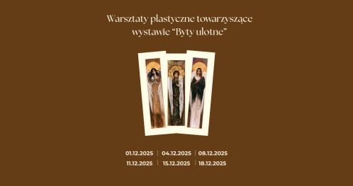 Warsztaty plastyczne towarzyszące wystawie Elżbiety Stelmaszuk pt. "Byty ulotne" dla uczniów klas 7-8 szkół podstawowych