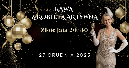 Kawa z Kobietą Aktywną Złote Lata 20/30