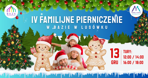 FAMILIJNE PIERNICZENIE - świąteczny, charytatywny event rodzinny z sesją foto