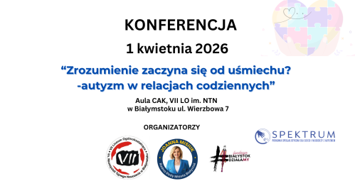 Zrozumienie zaczyna się od uśmiechu? - autyzm w relacjach codziennych.