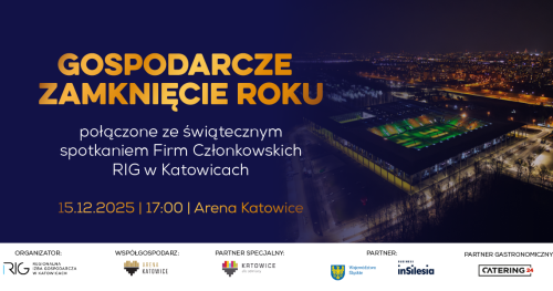 Gospodarcze Zamknięcie Roku połączone ze świątecznym spotkaniem Firm Członkowskich RIG w Katowicach