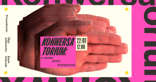 Konwersatorium: o sensie pracy artystycznej