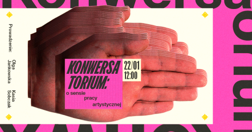Konwersatorium: o sensie pracy artystycznej