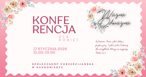 VII KONFERENCJA DLA KOBIET "WAŻNA I ODWAŻNA"