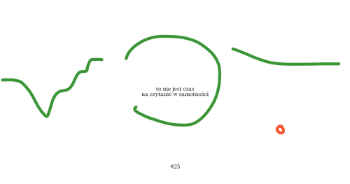 to nie jest czas na czytanie w samotności #25