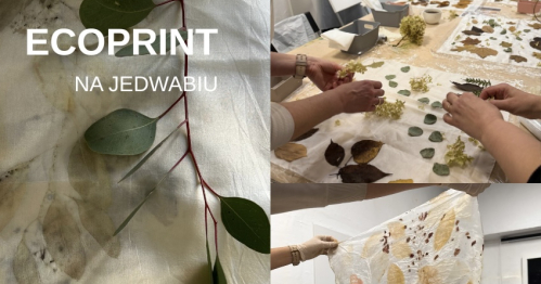 Warsztaty Ecoprint-druk roślinny na jedwabiu.