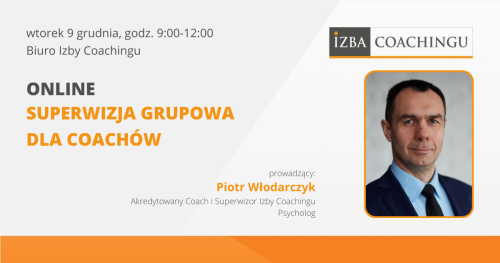 Superwizja grupowa dla coachów (online) 9.12.2025 r.