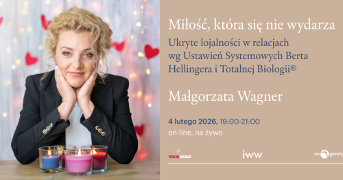 2026 - Webinarium Ustawień Systemowych Berta Hellingera i Totalnej Biologii® - Małgorzata Wagner